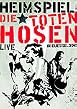 Die Toten Hosen - Heimspiel - Die Toten Hosen Live in D&uuml;sseldorf