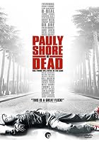 Pauly Shore Is Dead