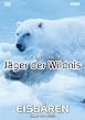 J&auml;ger der Wildnis - Eisb&auml;ren - J&auml;ger der Arktis