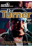 Ike Turner - Live in Concert: North Sea Jazz Festival 2002