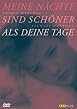 Meine N&auml;chte sind sch&ouml;ner als deine Tage