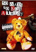 50 Ways to Kill a Teddy