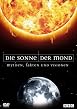 Die Sonne / Der Mond - Mythen, Fakten und Visionen