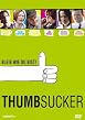 Thumbsucker - Bleib wie Du bist!