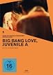 Big Bang Love, Juvenile A