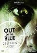 Out of the Blue - 22 Stunden Angst