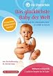 Die Elternschule - Das gl&uuml;cklichste Baby der Welt