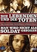 Die Lebenden und die Toten / Man wird nicht als Soldat geboren