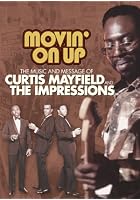 Curtis Mayfield And The Impressions - Movin' On Up 1965 - 1974