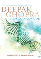 Deepak Chopra - How To Know God