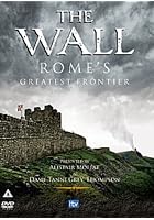 The Wall - Rome's Greatest Frontier - Series 1 - Complete