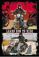 Learn How To Ride With Todd Colbert