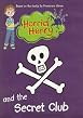 Horrid Henry And The Secret Club