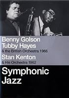 Tubby Hayes/Benny Golson/Stan Kenton - Symphonic Jazz