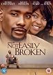 Not Easily Broken