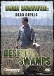 Bear Grylls - Born Survivor - Deserts And Swamps