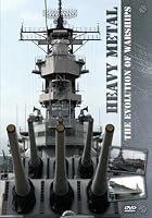 Heavy Metal - The Evolution Of Warships