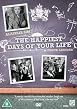 The Happiest Days Of Your Life