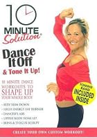 10 Minute Solution - Dance It Off And Tone It Up