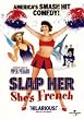 Slap Her... She's French