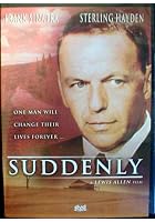 Suddenly