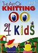 The Art Of Knitting 4 Kids