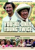 You're Only Young Twice - Series 3 - Complete