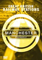 Great British Railway Stations - Manchester Piccadilly