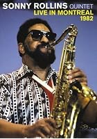 Sonny Rollins Quintet - Live In Montreal 1982