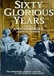 Sixty Glorious Years