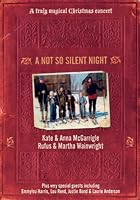 Rufus And Martha Wainwright, Kate McGarrigle - A Not So Silent Night