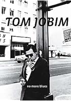 Tom Jobim - No More Blues