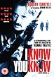 I Know You Know