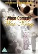 When Comedy Was King
