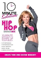 10 Minute Solution - Hip Hop Dance Mix