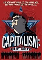 Capitalism - A Love Story