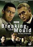 Breaking The Mould - The Story Of Penicillin