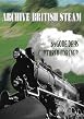 Archive British Steam - Bygone Days Captured Forever