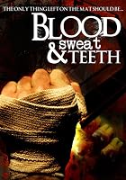 Blood Sweat and Teeth