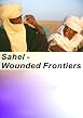 Sahel - Wounded Frontier - Men of the Sea