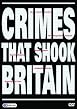 Crimes That Shook Britain