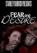 Fear and Desire