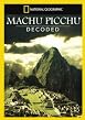 National Geographic - Machu Picchu Decoded