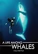 A Life Among Whales
