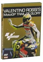 Valentino Rossi - Moto GP Trail Of Glory