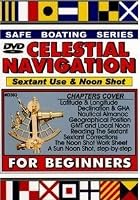 Celestial Navigation For Beginners - Sextant Use And Noon Shot