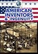 American Inventors And Ingenuity