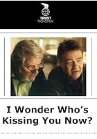 I Wonder Who's Kissing You Now?