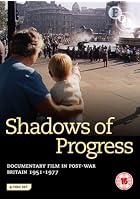 Shadows of Progress - Documentary Film In Post-war Britain 1951 - 1977