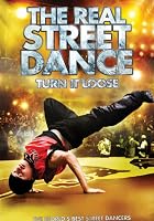 Turn It Loose - The Real Street Dance